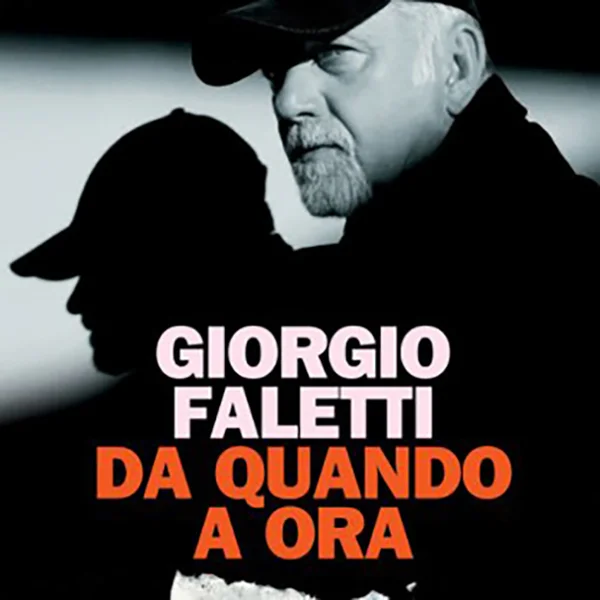 Giorgio Faletti – Da quando a ora | Recorded, programmed and mixed by Alessandro Marcantoni